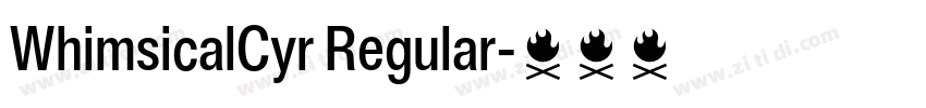 WhimsicalCyr Regular字体转换